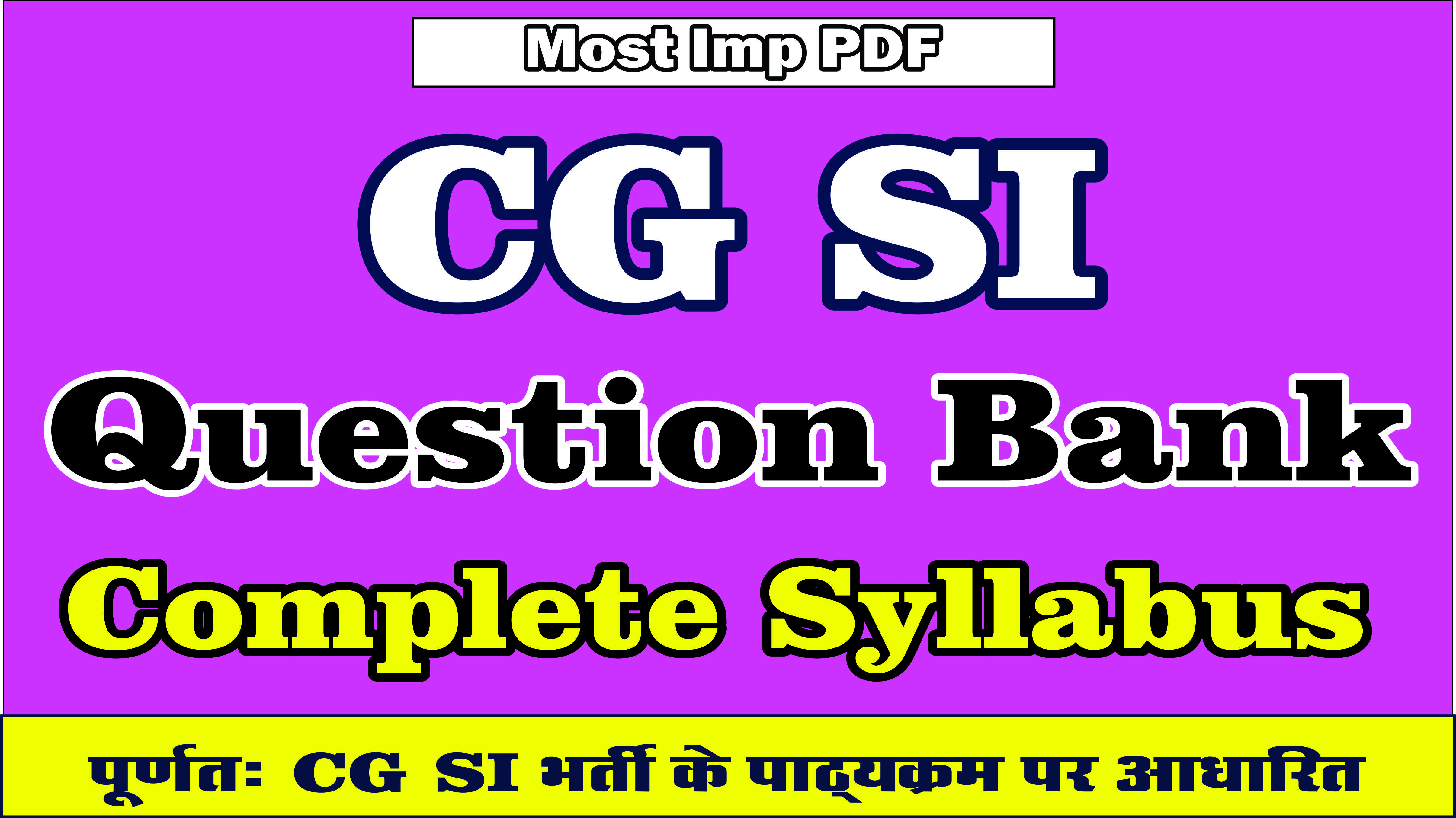 CG SI - Question Bank PDF (Complete Syllabus) - 199 Rs Only