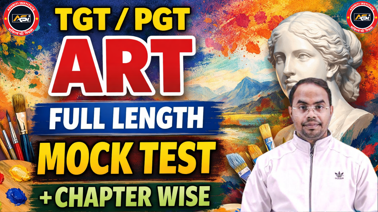 ART (TGT/PGT) CHAPTER WISE + FULL LENGTH MOCK TEST