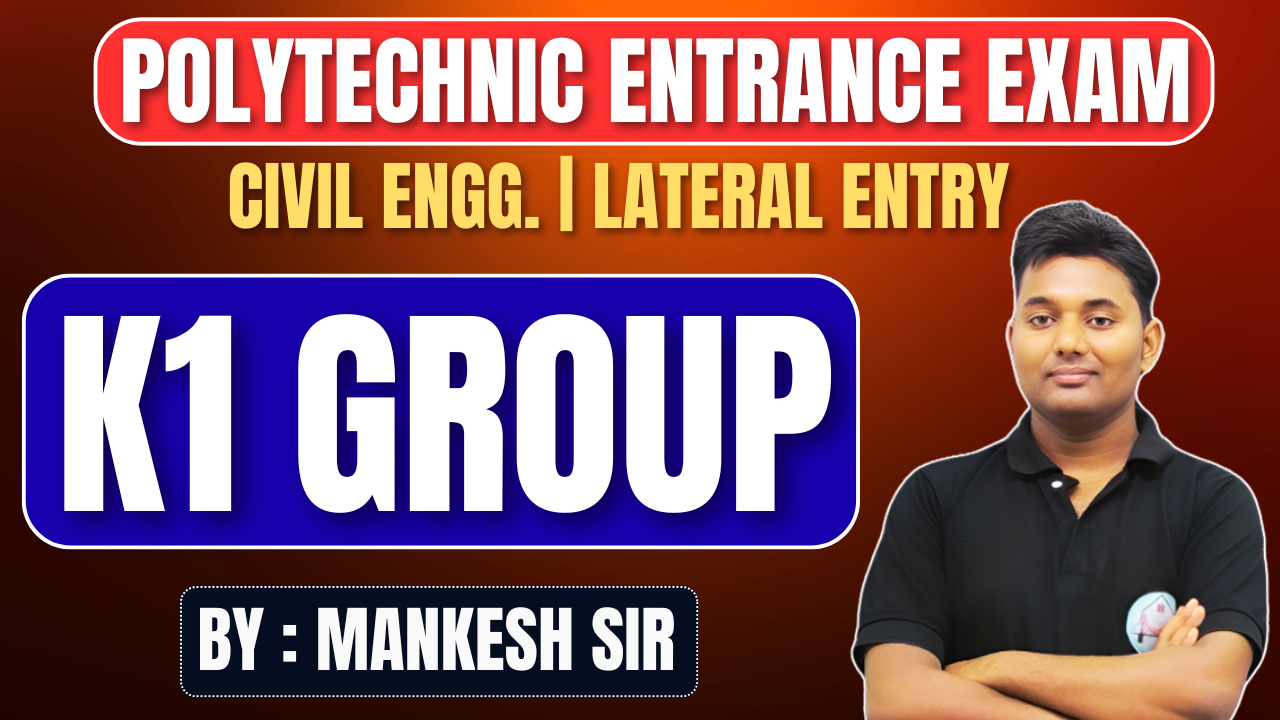K1 Group (Civil Engg) | Lateral Entry | Polytechnic Entrance Exam-2026