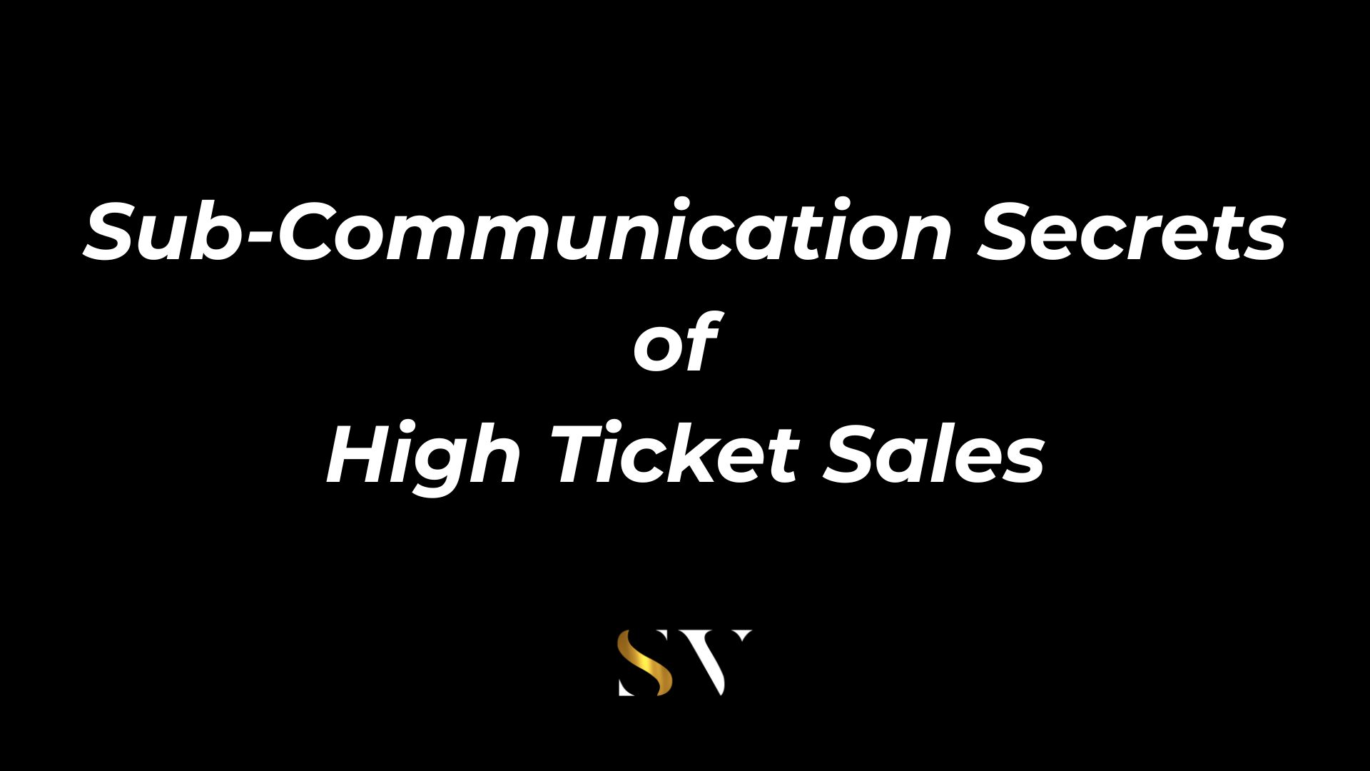 Sub-Communication Secrets of High Ticket Sales