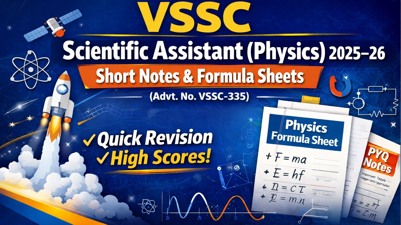 VSSC Scientific Assistant (Physics) 2025–26 | Short Notes & Formula Sheets (Advt. No. VSSC-335)