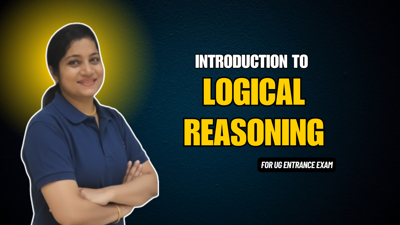 Introduction to Logical Reasoning For UG Entrance Exam