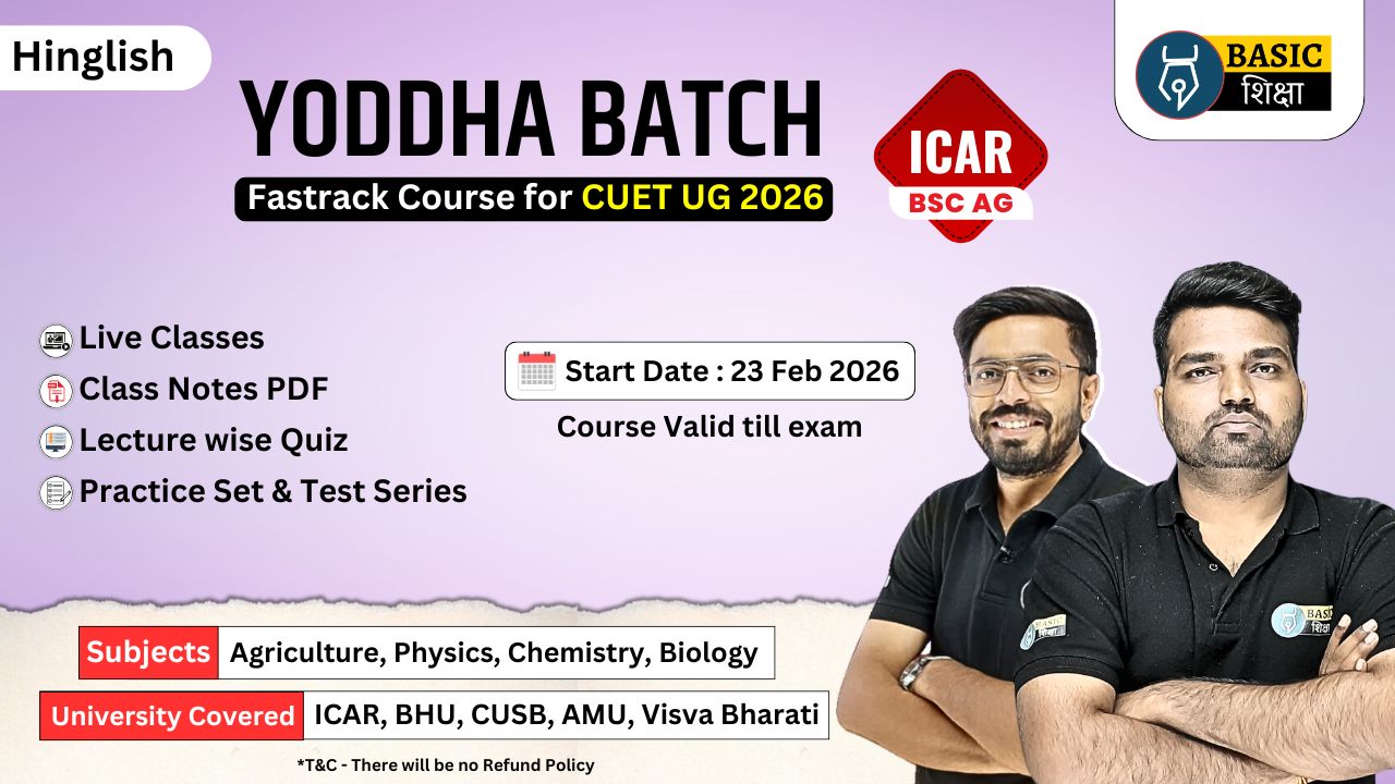 ICAR 2026 (BSc Agriculture & Allied Course) | Yoddha Batch (Bilingual Medium) Course for CUET 2026