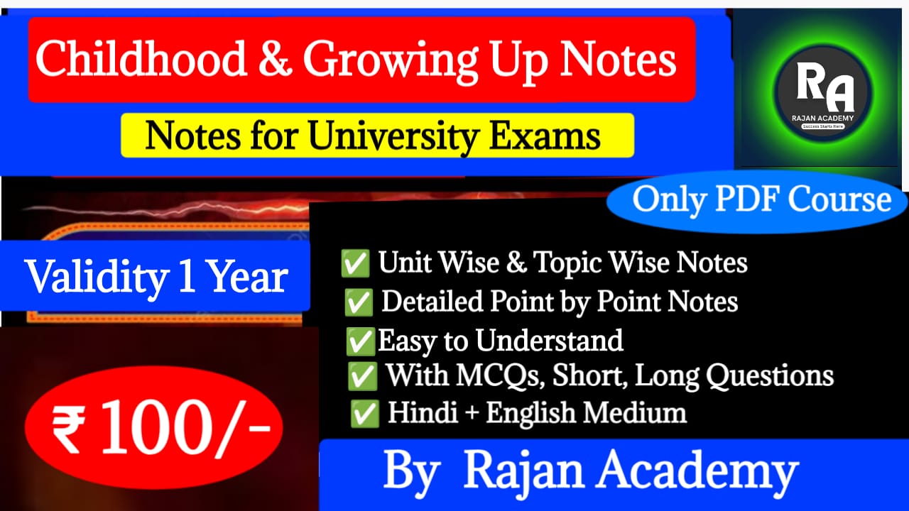 Childhood & Grewing Up Notes