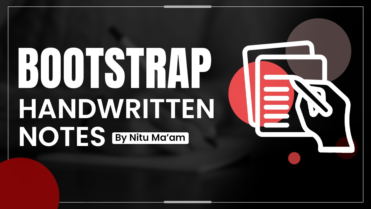 BOOTSTRAP Hand written Notes