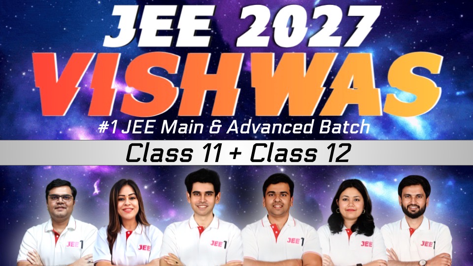 VISHWAS Batch for JEE 2027 (Main & Advanced)