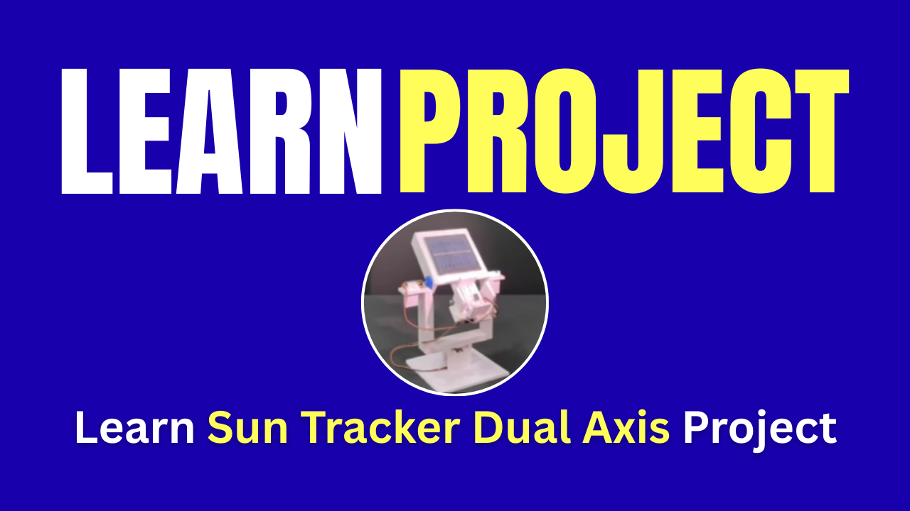 Learn the Sun Tracker Dual Axis working project