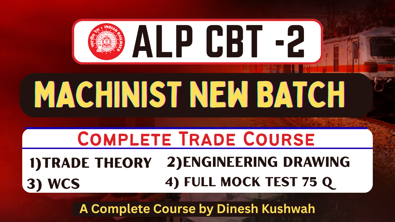 ALP CBT-2 MACHINIST Complete Trade Course | Trade Theory + Drawing + WCS + Mock | By Dinesh Kushwah