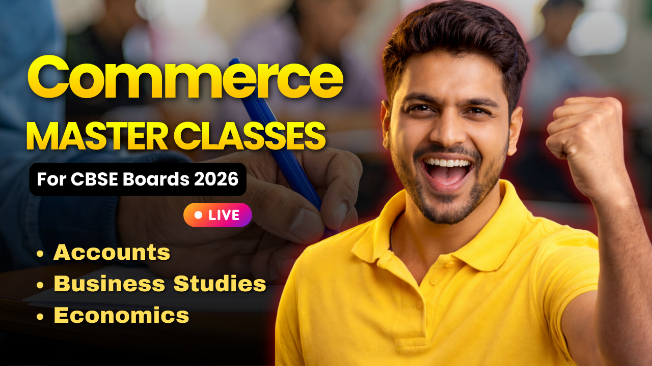 Commerce Masterclasses 2026 – CBSE Board Focus Batch (Free)