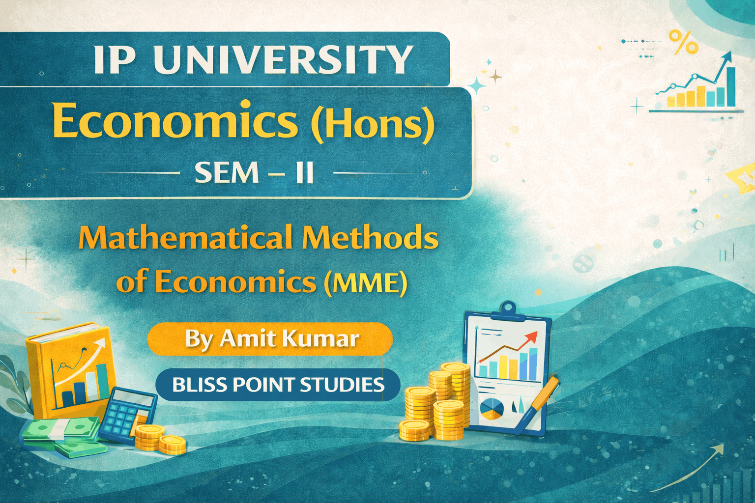 IP UNIVERSITY - SEM – II Mathematical Methods of Economics (MME)