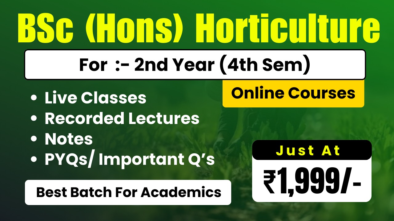 BSc (Hons) Horticulture 4th Sem (2nd Year) Online Batch
