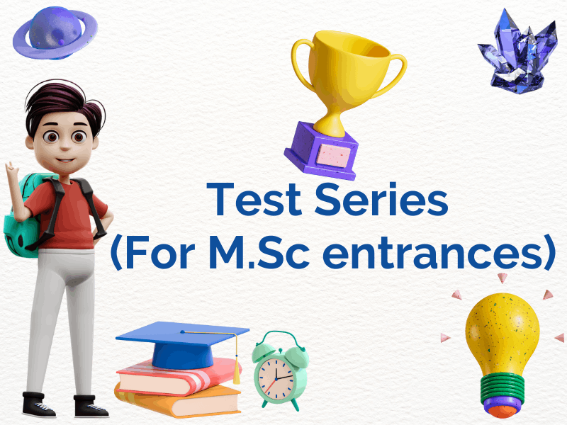 Test Series (for M.Sc entrance)