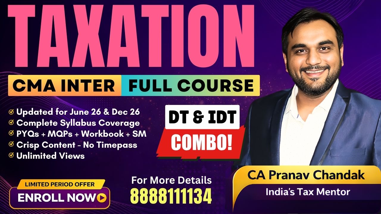 Taxation - DT & IDT Combo | CA Pranav Chandak | CMA Inter 
