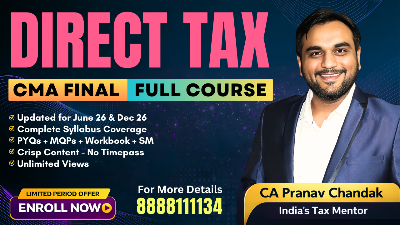 Direct Tax Laws & International Taxation | CA Pranav Chandak | CMA Final