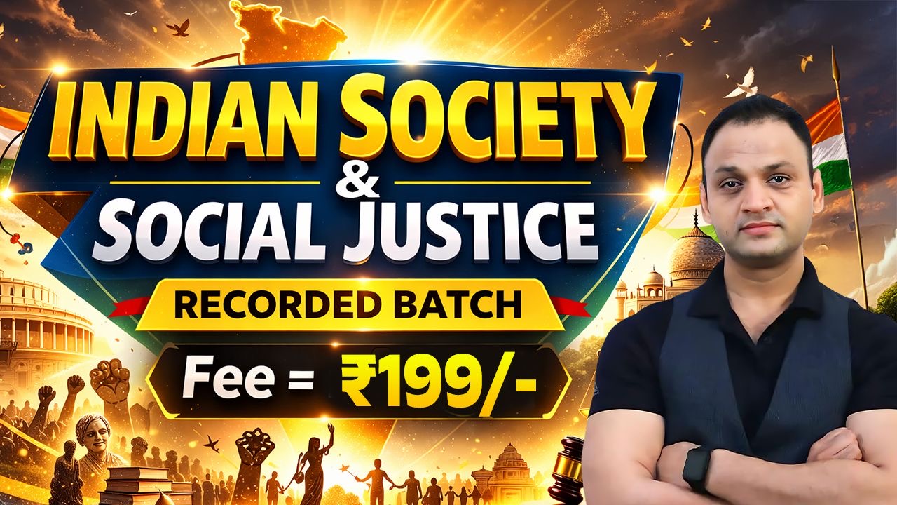 Indian Society & Social Justice By kumar sir (Recorded Batch )