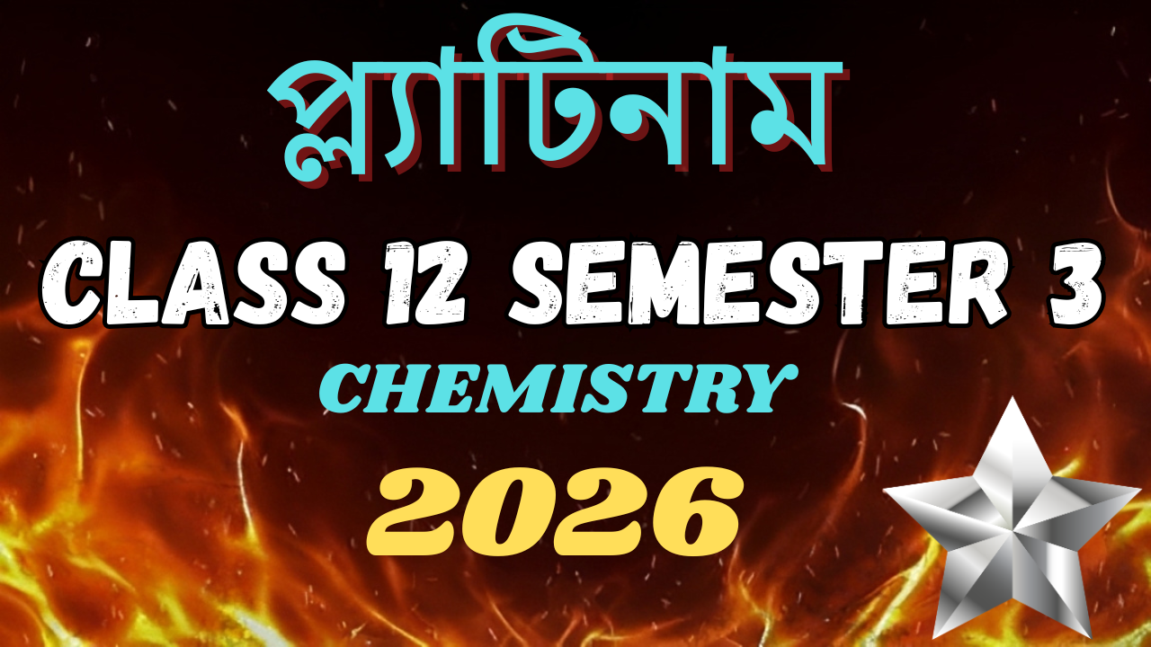 Class 12 Semester 3 (Chemistry)