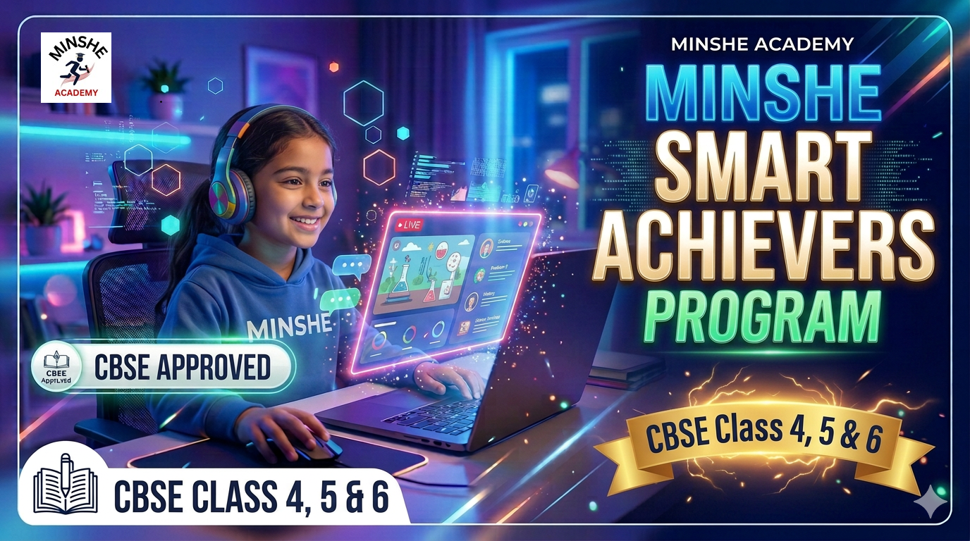 🎓MINSHE Smart Achievers Program CBSE  Class 4, 5 & 6 ⭐ 7 Days Trial Classes @ Rs.101/-