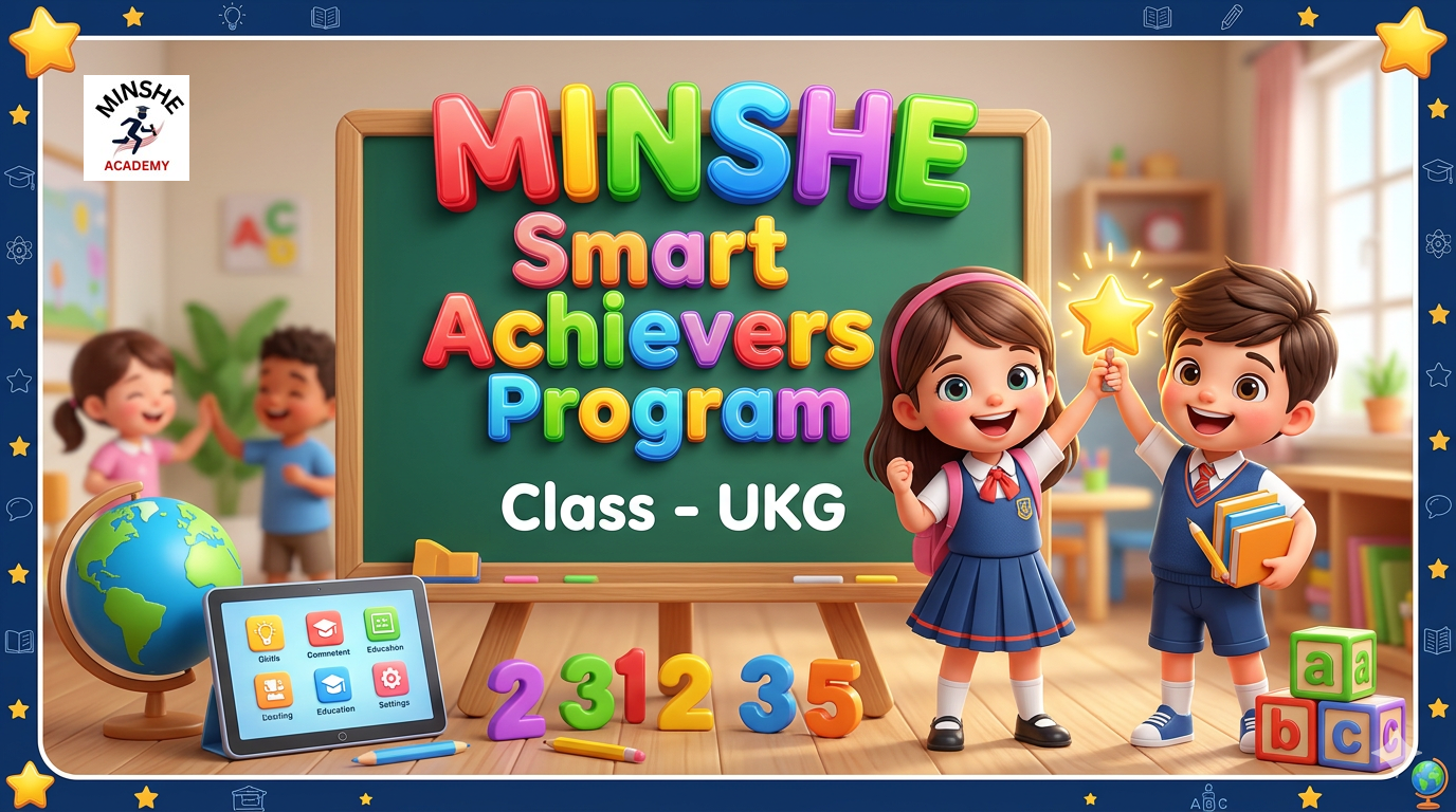 MINSHE Smart Achievers Program Class - UKG  ----🎓7 Days Trial Classes @ Rs.101/-