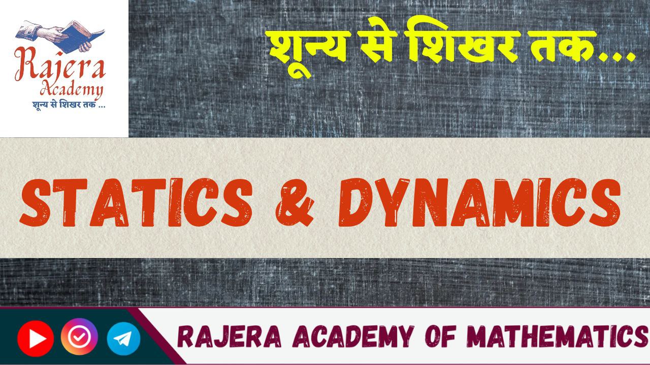 Statics and Dynamics