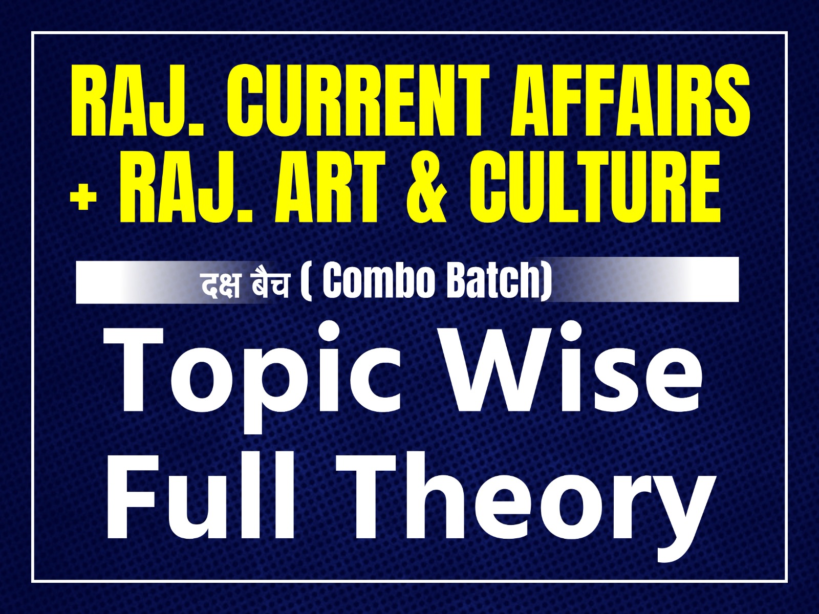 दक्ष बैच Daksh Batch (Current Affairs + Art & Culture Course)