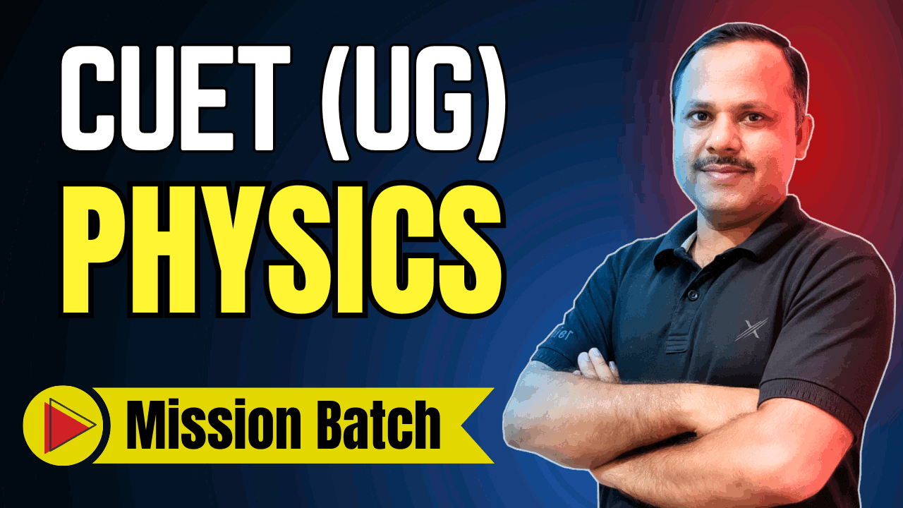 ▶️ CUET(UG) Physics(MISSION Batch) 2026