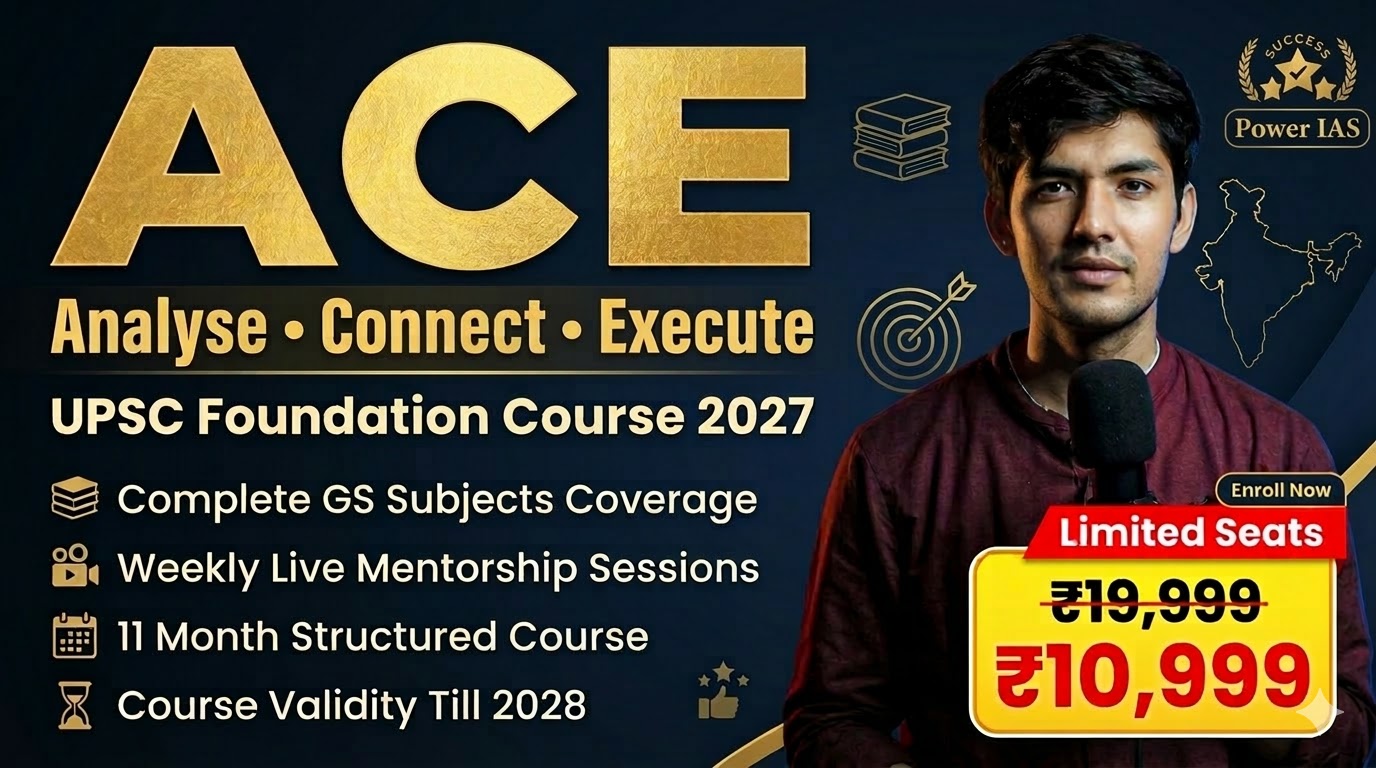 ACE Foundation Course 2027 – Analyse • Connect • Execute | Complete GS Preparation (11 Months | Validity Till 2028)
