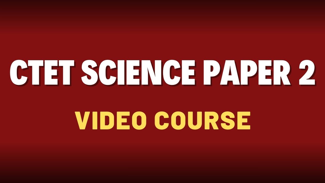 CTET SCIENCE PAPER 2 (VIDEO COURSE✅)