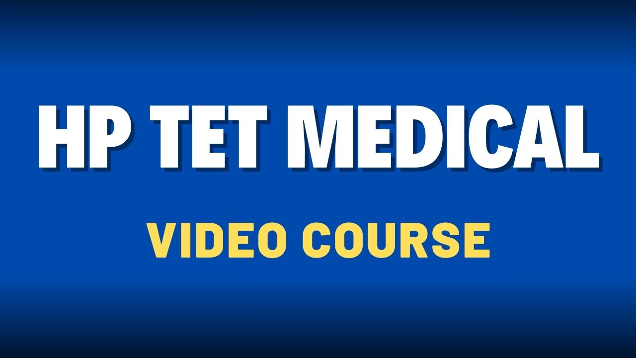 HP TET MEDICAL VIDEO COURSE✅
