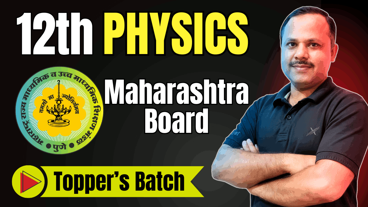 ▶️ 12th Physics(Topper's Batch) Maharashtra Board 2026-27