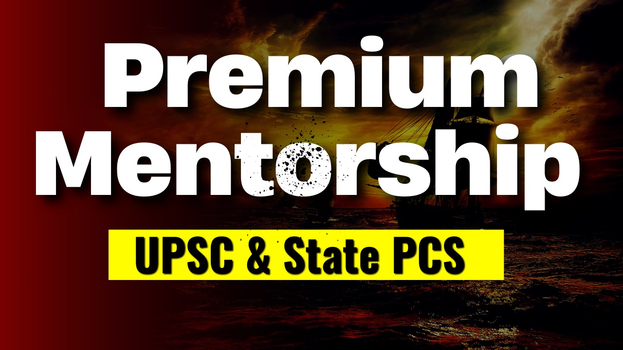 Premium Mentorship UPSC & State PCS