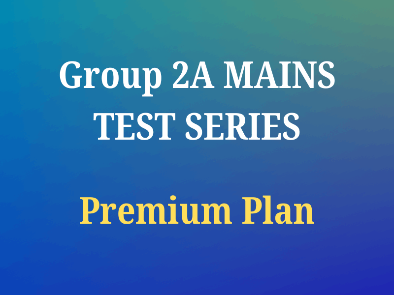 Group 2A Mains - Premium plan - CBT Test + Printed Materials + Video Class