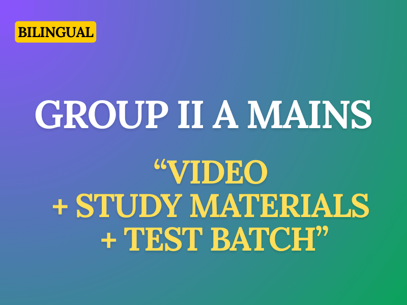 GRP IIA MAINS - VIDEO + STUDY MATERIALS + TEST BATCH