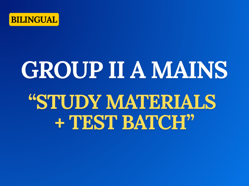GRP IIA MAINS - STUDY MATERIALS + TEST BATCH
