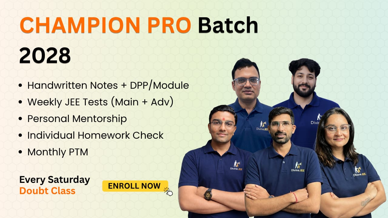 Champion Pro Batch – JEE Main + Advanced 2028