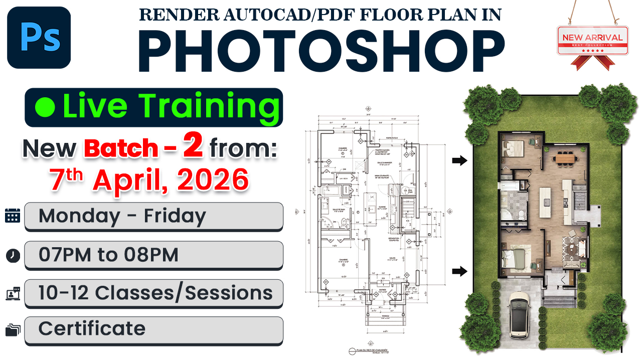 PHOTOSHOP Live Batch - 2 (Render AutoCAD/Pdf Floor Plan) from 7th April 2026 🟢