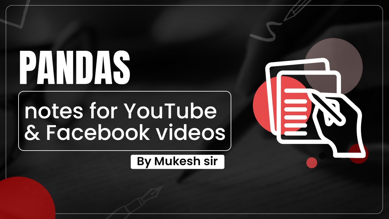 Pandas (YouTube & Facebook Videos) Notes