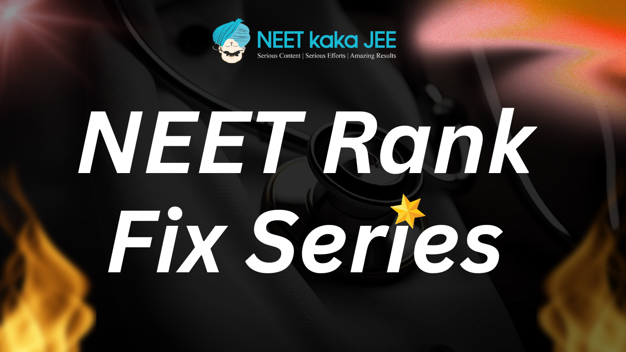 NEET Rank Fix Series 