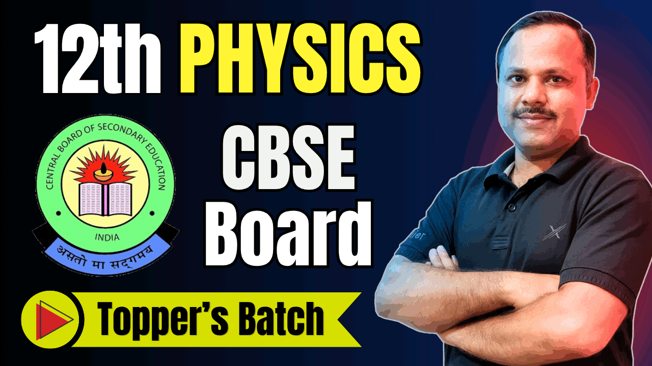 ▶️ 12th Physics CBSE (Topper's Batch) 2026-27