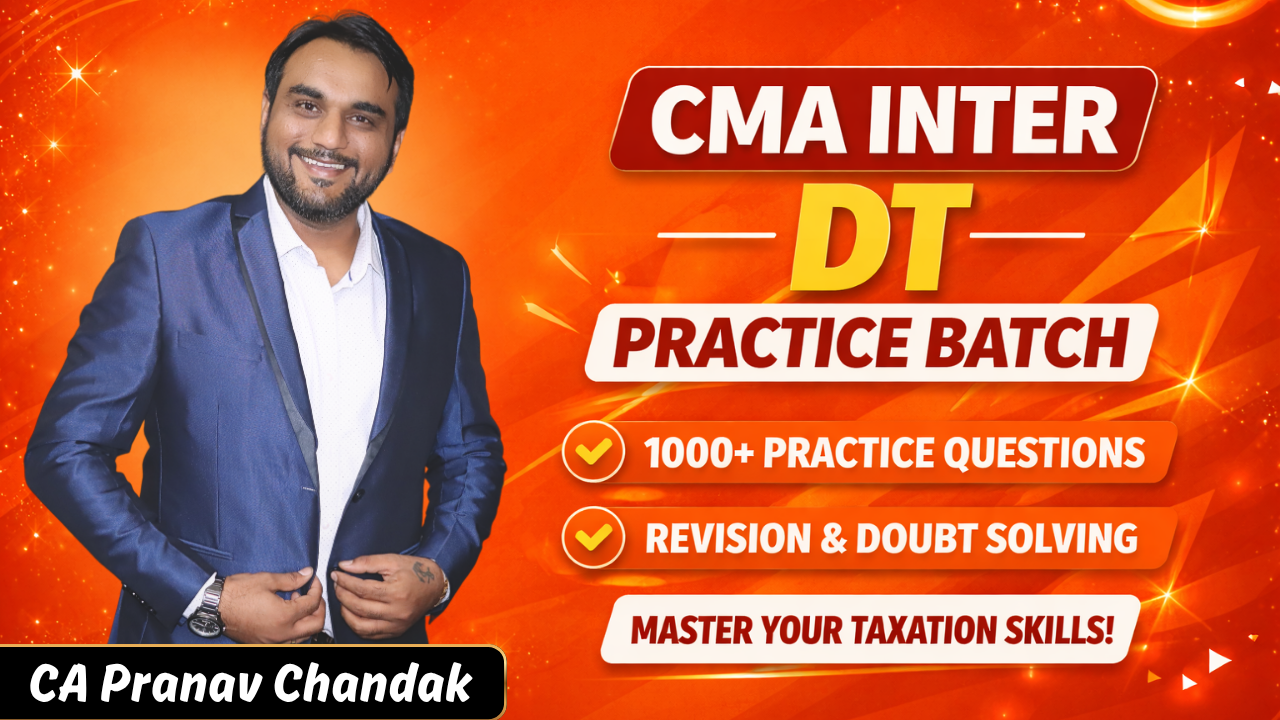 DT Practice Batch for CMA Inter by CA Pranav Chandak