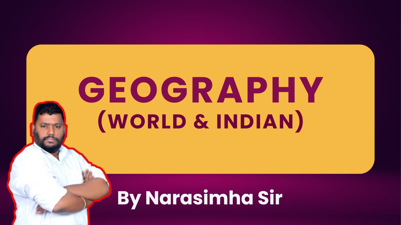 GEOGRAPHY (WORLD & INDIAN)