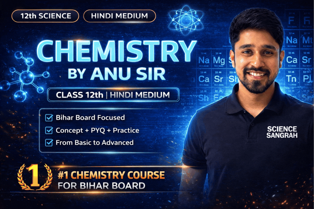 12th Chemistry by Anu Sir – Class 12th (Hindi Medium) | Bihar Board