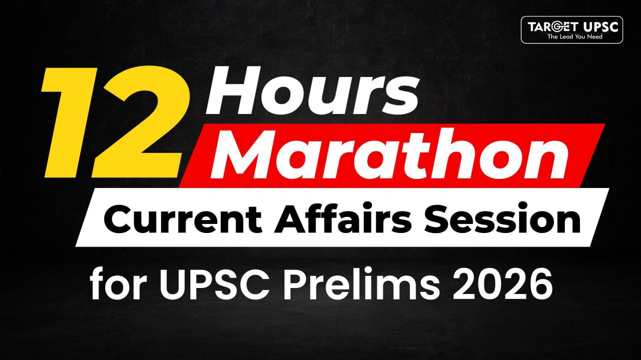 12 Hours Current Affairs Marathon Notes for UPSC Prelims 2026