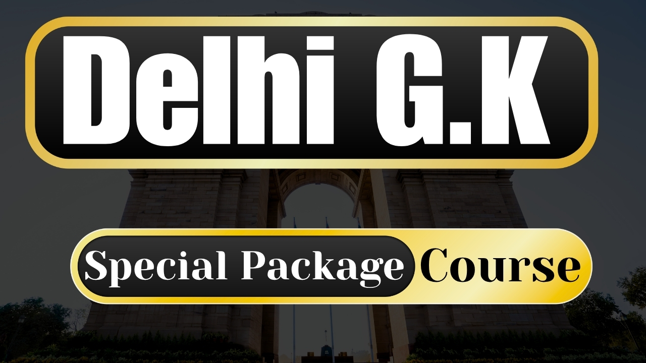 Delhi GK- Special Package course