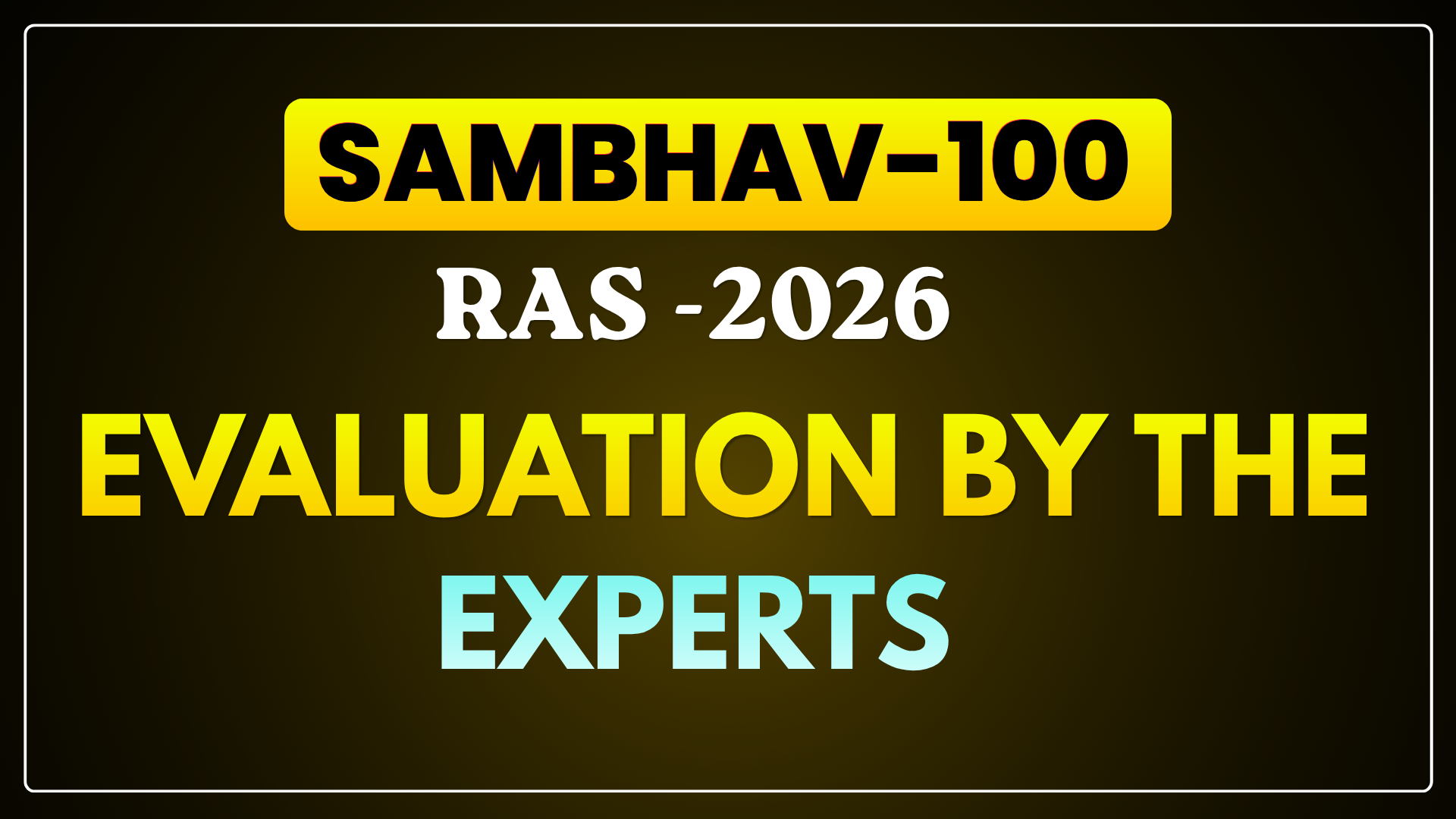 SAMBHAV-100  EVALUATION BY THE EXPERTS