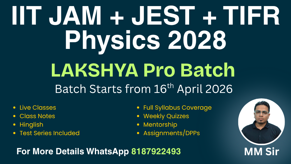 IIT JAM + JEST + TIFR 2028 Physics Toppers LAKSHYA Pro Batch