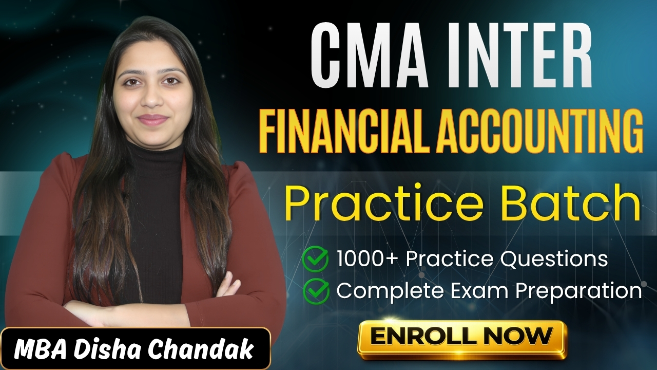 Financial Accounting Practice Batch | CMA Inter