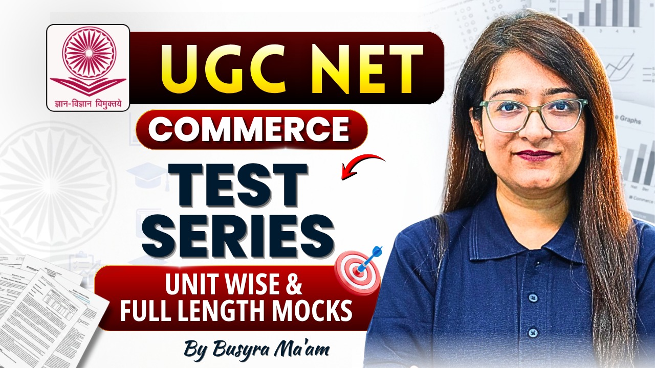 UGC NET COMMERCE | TEST SERIES | UNIT WISE & FULL LENGTH MOCK TEST