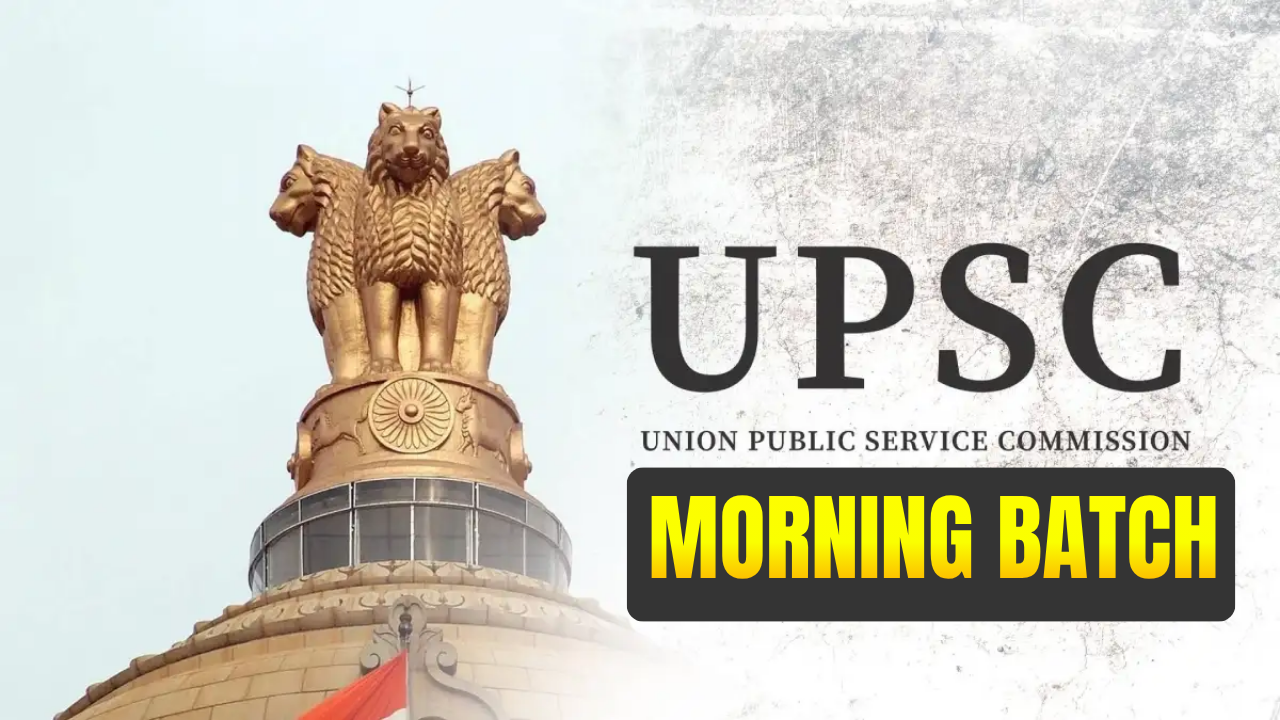 UPSC MORNING BATCH - HYBRID CLASSES