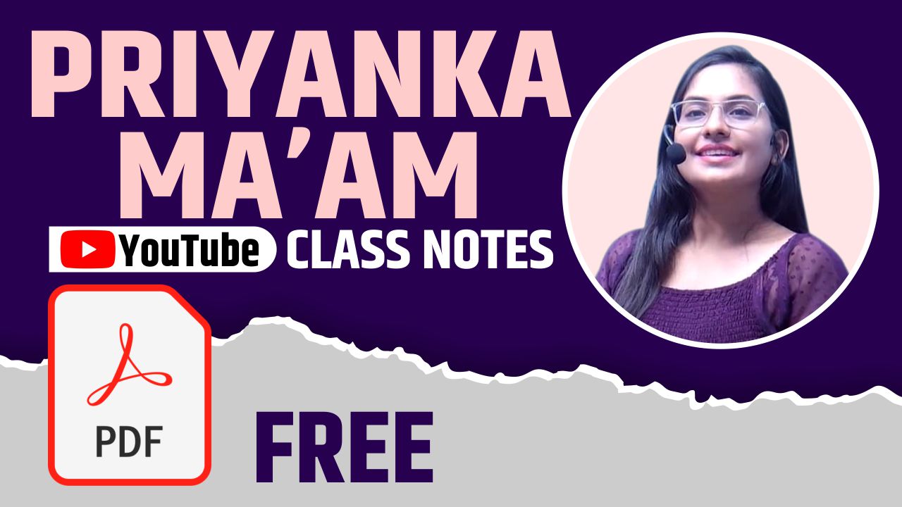 PRIYANKA MA'AM YOUTUBE CLASS NOTES