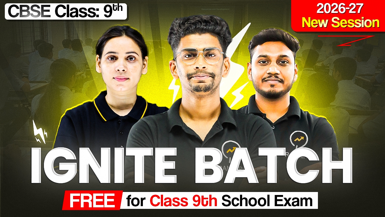 Free Ignite Batch for Class 9th School Exam 